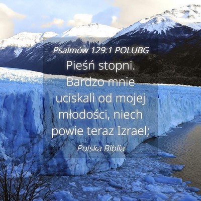 Picture 04 - Psalmów 129:1 POLUBG - Pieśń stopni. Bardzo mnie uciskali od mojej - Bible Verse Picture