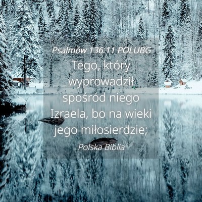 Picture 04 - Psalmów 136:11 POLUBG - Tego, który wyprowadził spośród niego - Bible Verse Picture