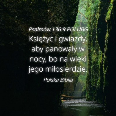 Picture 04 - Psalmów 136:9 POLUBG - Księżyc i gwiazdy, aby panowały w nocy, bo na - Bible Verse Picture