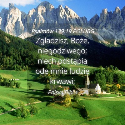 Picture 04 - Psalmów 139:19 POLUBG - Zgładzisz, Boże, niegodziwego; niech odstąpią - Bible Verse Picture
