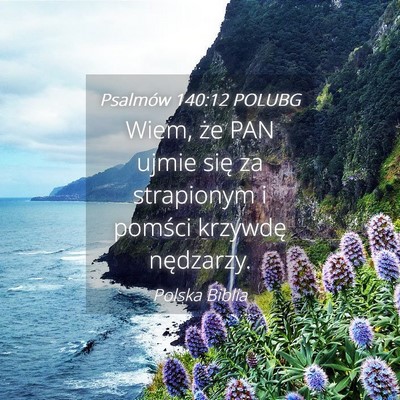 Picture 04 - Psalmów 140:12 POLUBG - Wiem, że PAN ujmie się za strapionym i pomści - Bible Verse Picture