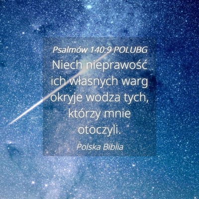 Picture 04 - Psalmów 140:9 POLUBG - Niech nieprawość ich własnych warg okryje - Bible Verse Picture