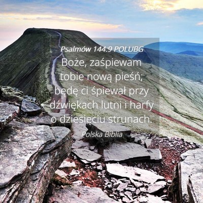Picture 04 - Psalmów 144:9 POLUBG - Boże, zaśpiewam tobie nową pieśń; będę ci - Bible Verse Picture