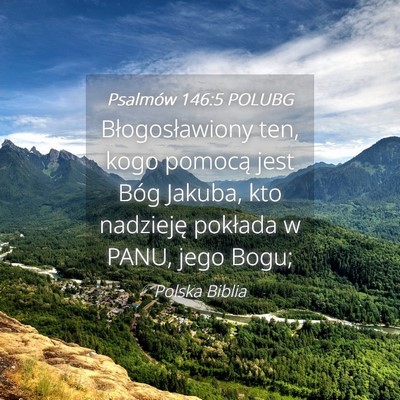 Picture 04 - Psalmów 146:5 POLUBG - Błogosławiony ten, kogo pomocą jest Bóg - Bible Verse Picture