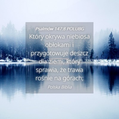 Picture 04 - Psalmów 147:8 POLUBG - Który okrywa niebiosa obłokami i przygotowuje - Bible Verse Picture