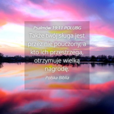Picture 04 - Psalmów 19:11 POLUBG - Także twój sługa jest przez nie pouczony, a - Bible Verse Picture