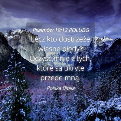 Picture 04 - Psalmów 19:12 POLUBG - Lecz kto dostrzeże własne błędy? Oczyść - Bible Verse Picture