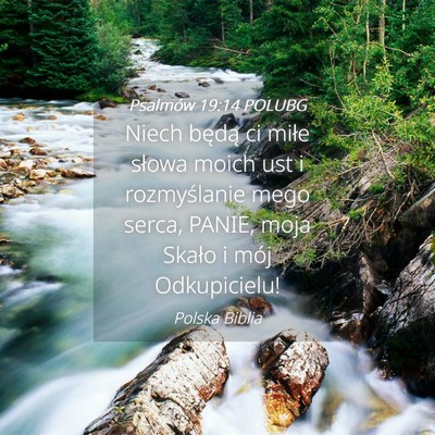 Picture 04 - Psalmów 19:14 POLUBG - Niech będą ci miłe słowa moich ust i - Bible Verse Picture