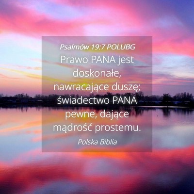 Picture 04 - Psalmów 19:7 POLUBG - Prawo PANA jest doskonałe, nawracające duszę; - Bible Verse Picture