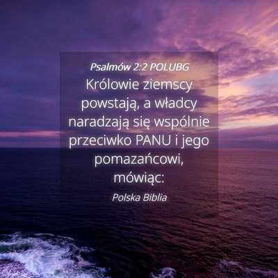 Picture 04 - Psalmów 2:2 POLUBG - Królowie ziemscy powstają, a władcy naradzają - Bible Verse Picture