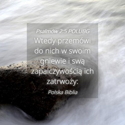 Picture 04 - Psalmów 2:5 POLUBG - Wtedy przemówi do nich w swoim gniewie i swą - Bible Verse Picture