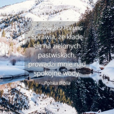 Picture 04 - Psalmów 23:2 POLUBG - Sprawia, że kładę się na zielonych - Bible Verse Picture