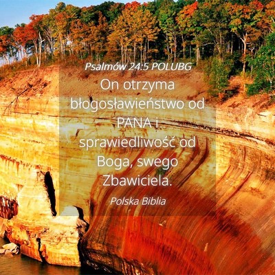 Picture 04 - Psalmów 24:5 POLUBG - On otrzyma błogosławieństwo od PANA i - Bible Verse Picture