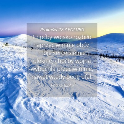 Picture 04 - Psalmów 27:3 POLUBG - Choćby wojsko rozbiło naprzeciw mnie obóz, - Bible Verse Picture