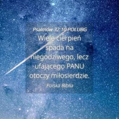Picture 04 - Psalmów 32:10 POLUBG - Wiele cierpień spada na niegodziwego, lecz - Bible Verse Picture