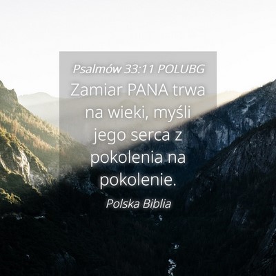 Picture 04 - Psalmów 33:11 POLUBG - Zamiar PANA trwa na wieki, myśli jego serca z - Bible Verse Picture