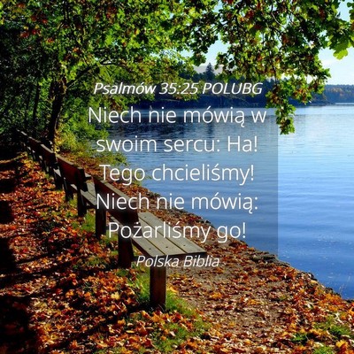 Picture 04 - Psalmów 35:25 POLUBG - Niech nie mówią w swoim sercu: Ha! Tego - Bible Verse Picture