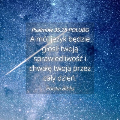 Picture 04 - Psalmów 35:28 POLUBG - A mój język będzie głosił twoją - Bible Verse Picture