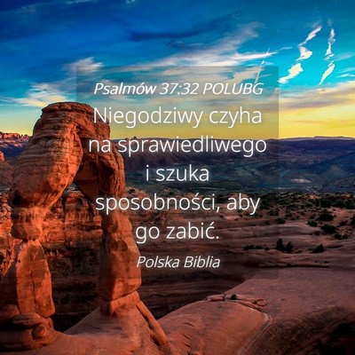 Picture 04 - Psalmów 37:32 POLUBG - Niegodziwy czyha na sprawiedliwego i szuka - Bible Verse Picture