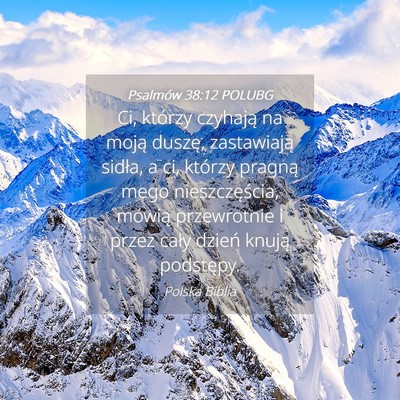 Picture 04 - Psalmów 38:12 POLUBG - Ci, którzy czyhają na moją duszę, zastawiają - Bible Verse Picture