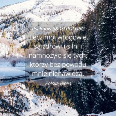 Picture 04 - Psalmów 38:19 POLUBG - Lecz moi wrogowie są zdrowi i silni i - Bible Verse Picture