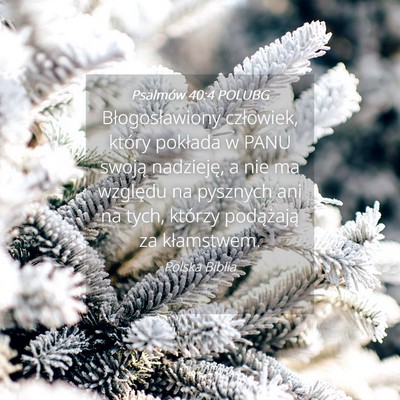 Picture 04 - Psalmów 40:4 POLUBG - Błogosławiony człowiek, który pokłada w PANU - Bible Verse Picture