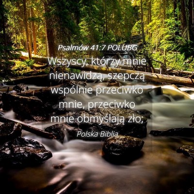Picture 04 - Psalmów 41:7 POLUBG - Wszyscy, którzy mnie nienawidzą, szepczą - Bible Verse Picture