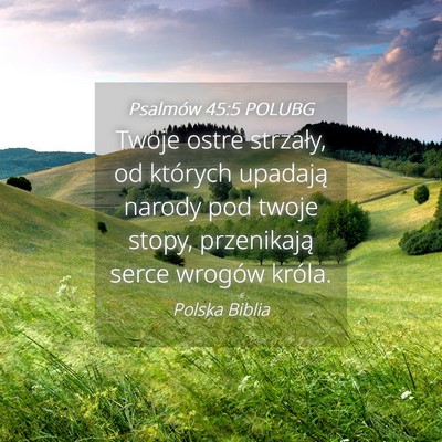 Picture 04 - Psalmów 45:5 POLUBG - Twoje ostre strzały, od których upadają narody - Bible Verse Picture