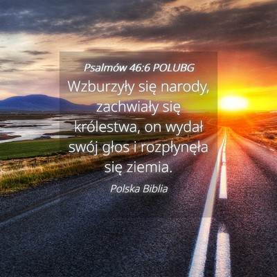 Picture 04 - Psalmów 46:6 POLUBG - Wzburzyły się narody, zachwiały się - Bible Verse Picture