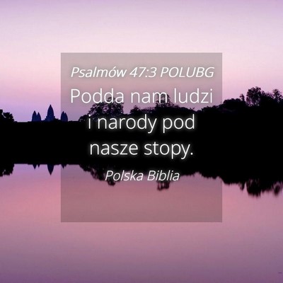 Picture 04 - Psalmów 47:3 POLUBG - Podda nam ludzi i narody pod nasze - Bible Verse Picture