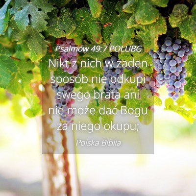 Picture 04 - Psalmów 49:7 POLUBG - Nikt z nich w żaden sposób nie odkupi swego - Bible Verse Picture