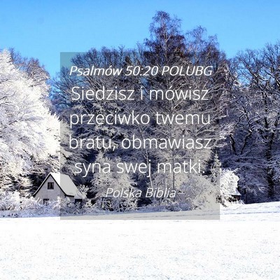 Picture 04 - Psalmów 50:20 POLUBG - Siedzisz i mówisz przeciwko twemu bratu, - Bible Verse Picture
