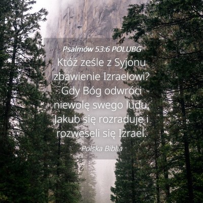 Picture 04 - Psalmów 53:6 POLUBG - Któż ześle z Syjonu zbawienie Izraelowi? Gdy - Bible Verse Picture