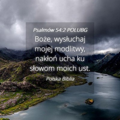 Picture 04 - Psalmów 54:2 POLUBG - Boże, wysłuchaj mojej modlitwy, nakłoń ucha - Bible Verse Picture