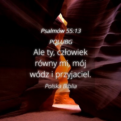 Picture 04 - Psalmów 55:13 POLUBG - Ale ty, człowiek równy mi, mój wódz i - Bible Verse Picture