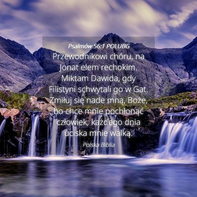 Picture 04 - Psalmów 56:1 POLUBG - Przewodnikowi chóru, na Jonat elem rechokim. - Bible Verse Picture