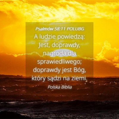 Picture 04 - Psalmów 58:11 POLUBG - A ludzie powiedzą: Jest, doprawdy, nagroda dla - Bible Verse Picture