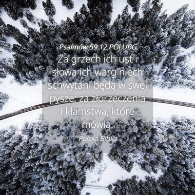 Picture 04 - Psalmów 59:12 POLUBG - Za grzech ich ust i słowa ich warg niech - Bible Verse Picture