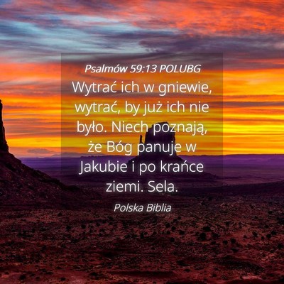 Picture 04 - Psalmów 59:13 POLUBG - Wytrać ich w gniewie, wytrać, by już ich nie - Bible Verse Picture
