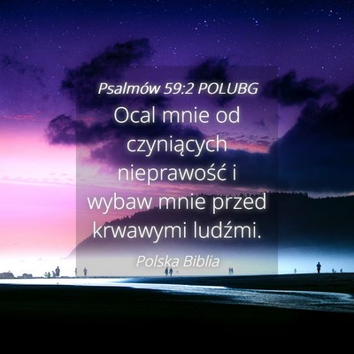 Picture 04 - Psalmów 59:2 POLUBG - Ocal mnie od czyniących nieprawość i wybaw - Bible Verse Picture