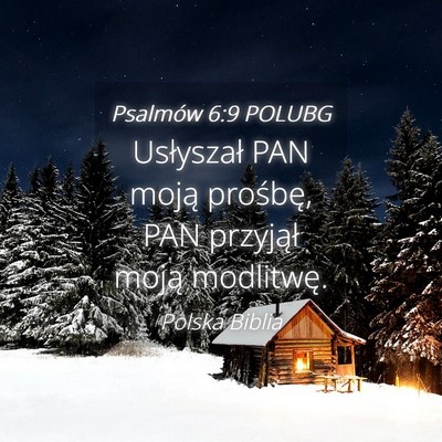 Picture 04 - Psalmów 6:9 POLUBG - Usłyszał PAN moją prośbę, PAN przyjął - Bible Verse Picture