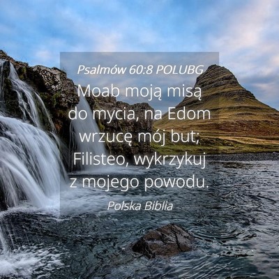Picture 04 - Psalmów 60:8 POLUBG - Moab moją misą do mycia, na Edom wrzucę mój - Bible Verse Picture