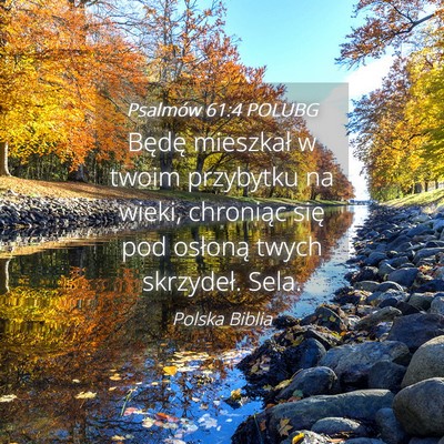 Picture 04 - Psalmów 61:4 POLUBG - Będę mieszkał w twoim przybytku na wieki, - Bible Verse Picture