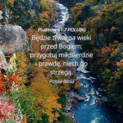 Picture 04 - Psalmów 61:7 POLUBG - Będzie trwał na wieki przed Bogiem; przygotuj - Bible Verse Picture