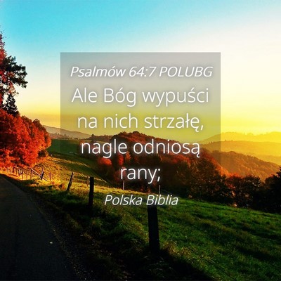 Picture 04 - Psalmów 64:7 POLUBG - Ale Bóg wypuści na nich strzałę, nagle - Bible Verse Picture