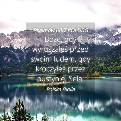 Picture 04 - Psalmów 68:7 POLUBG - Boże, gdy wyruszałeś przed swoim ludem, gdy - Bible Verse Picture
