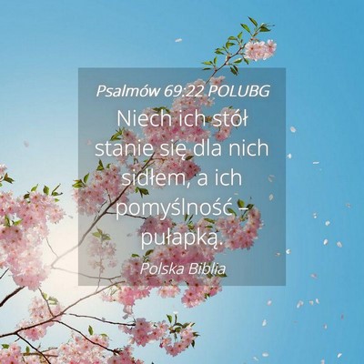 Picture 04 - Psalmów 69:22 POLUBG - Niech ich stół stanie się dla nich sidłem, a - Bible Verse Picture