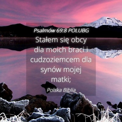 Picture 04 - Psalmów 69:8 POLUBG - Stałem się obcy dla moich braci i cudzoziemcem - Bible Verse Picture