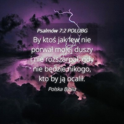 Picture 04 - Psalmów 7:2 POLUBG - By ktoś jak lew nie porwał mojej duszy i nie - Bible Verse Picture