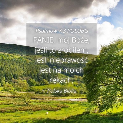 Picture 04 - Psalmów 7:3 POLUBG - PANIE, mój Boże, jeśli to zrobiłem, jeśli - Bible Verse Picture